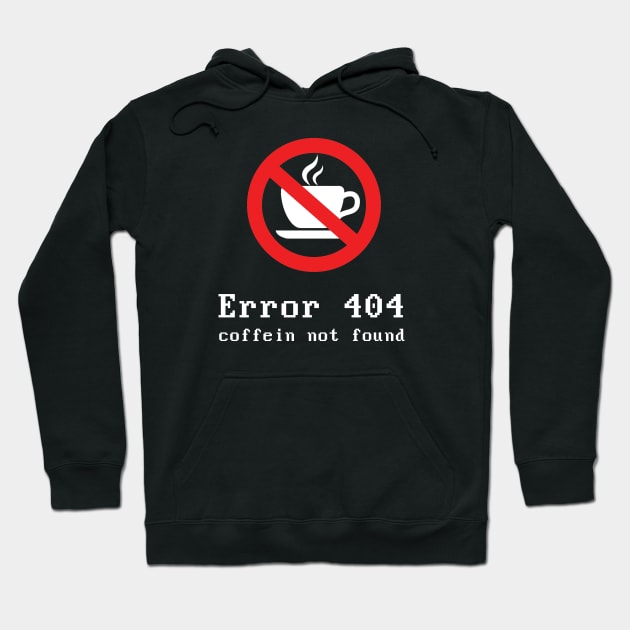 404 Error Coffein White Hoodie by Nykos